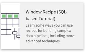 Screenshot showing section of DSS Tutorials loading screen.  The selected piece of the screen shows "Window Recipe "SQL based Tutorial Learn some ways you can use recipes for building complex data pipeline, including more advanced techniques."